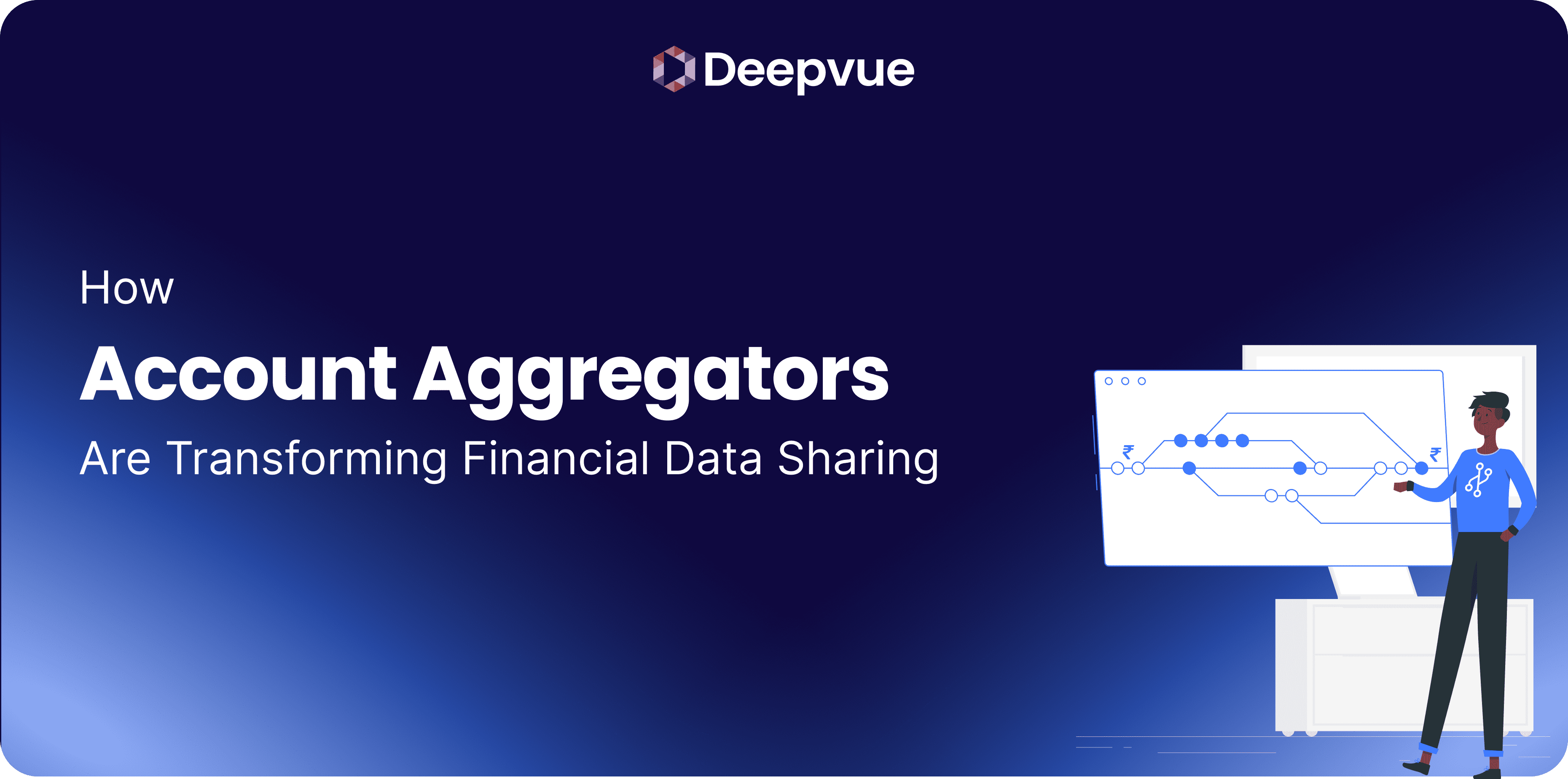 A person points at a screen with network diagrams next to the text "How Account Aggregators Are Transforming Financial Data Sharing" and the Deepvue logo.