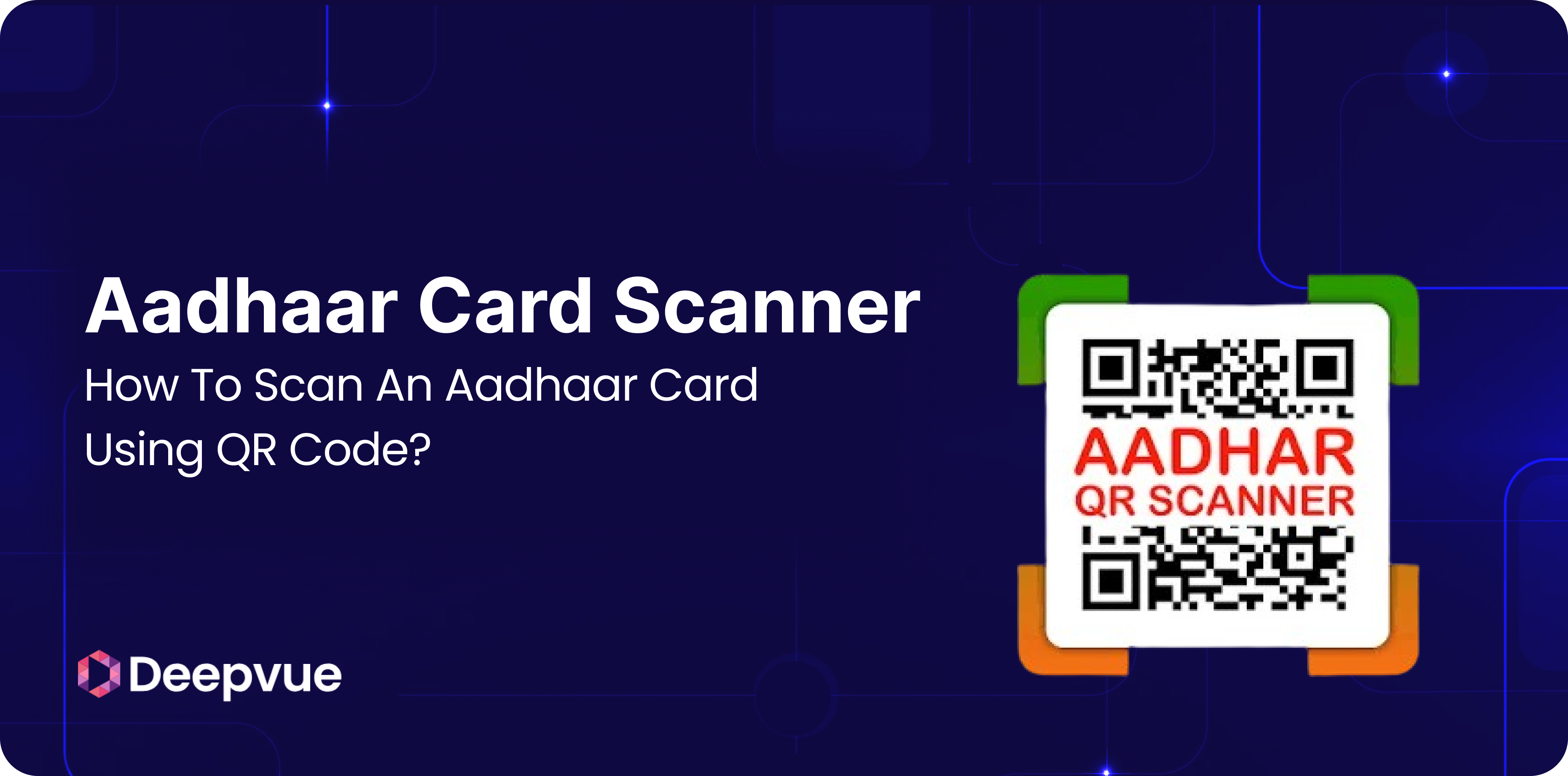 A digital graphic titled "Aadhaar Card Scanner" shows a QR code and instructions on how to scan an Aadhaar card using a QR code.