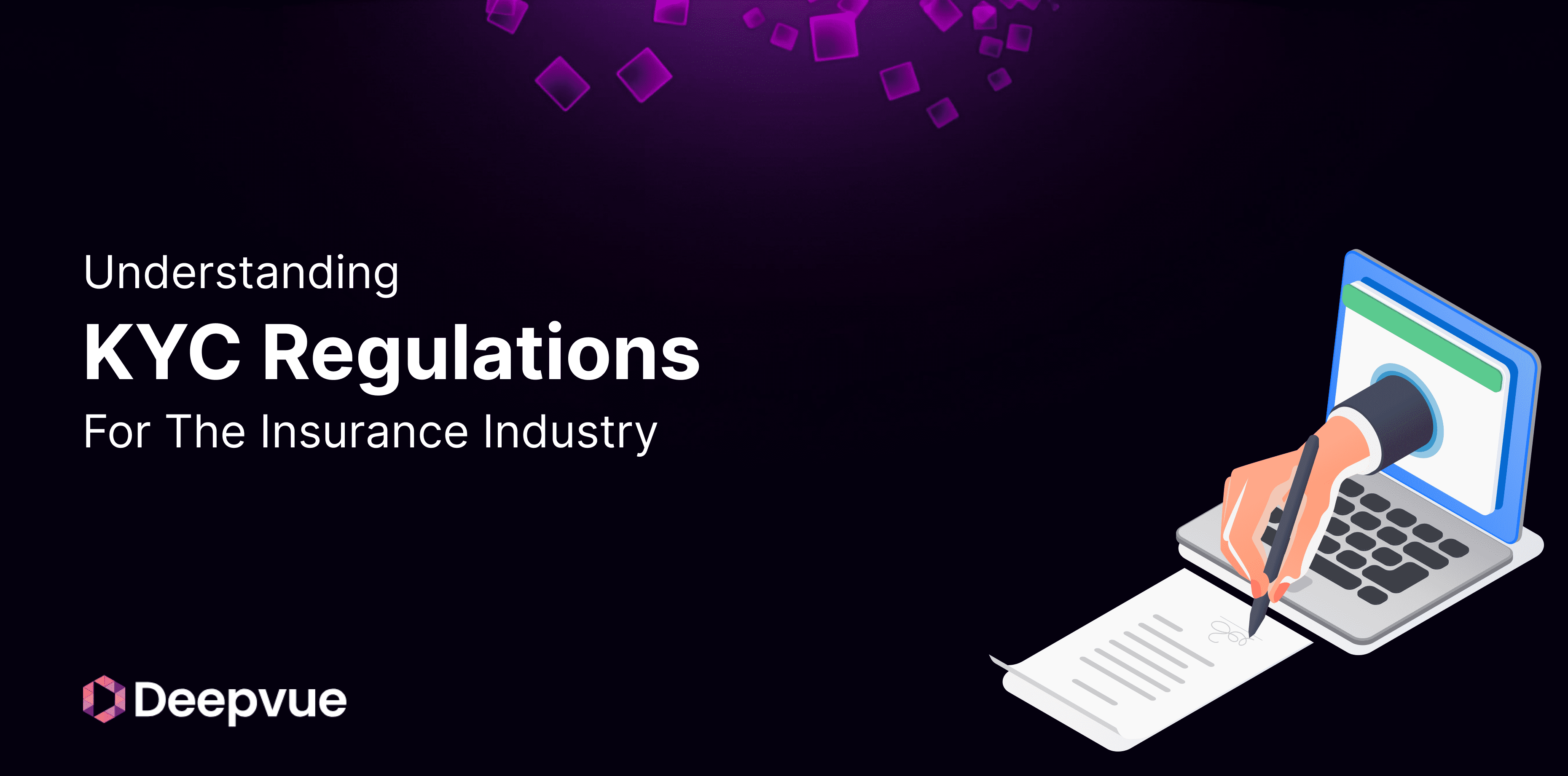 Banner with the text "Understanding KYC Regulations For The Insurance Industry"; illustration of a hand stamping a document next to a laptop; Deepvue logo at bottom left.