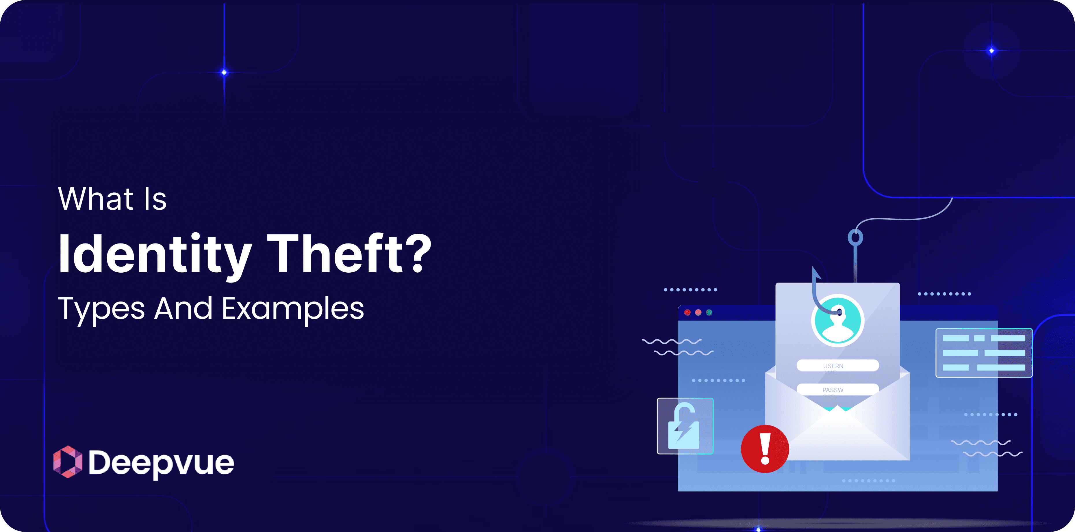 A digital illustration with the text "What Is Identity Theft? Types And Examples" and graphics of an envelope, alert icon, lock, and computer elements, branded with the Deepvue logo.