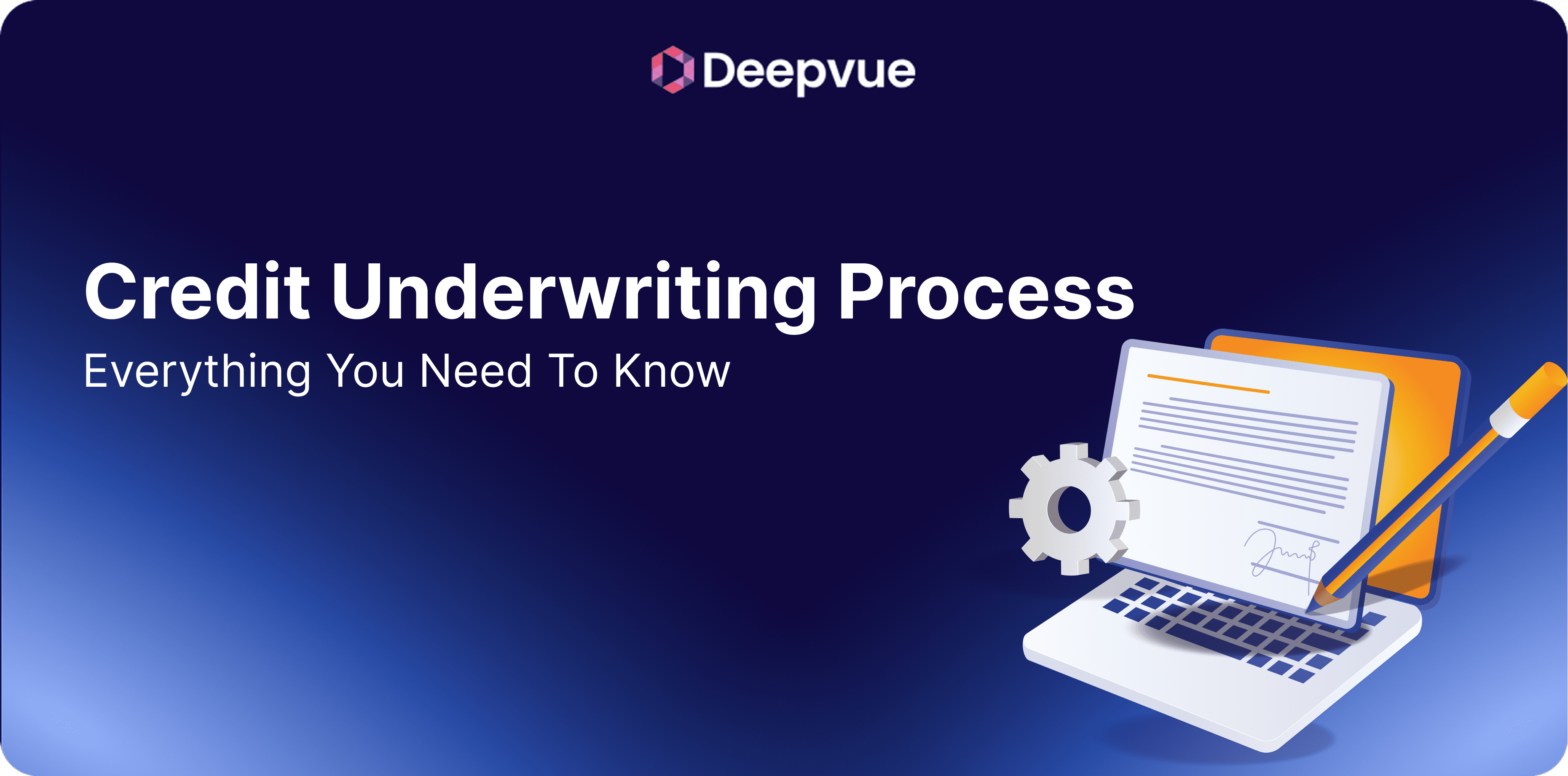 A graphic with the Deepvue logo and title "Credit Underwriting Process: Everything You Need To Know," next to a laptop, documents, pencil, and a gear icon.