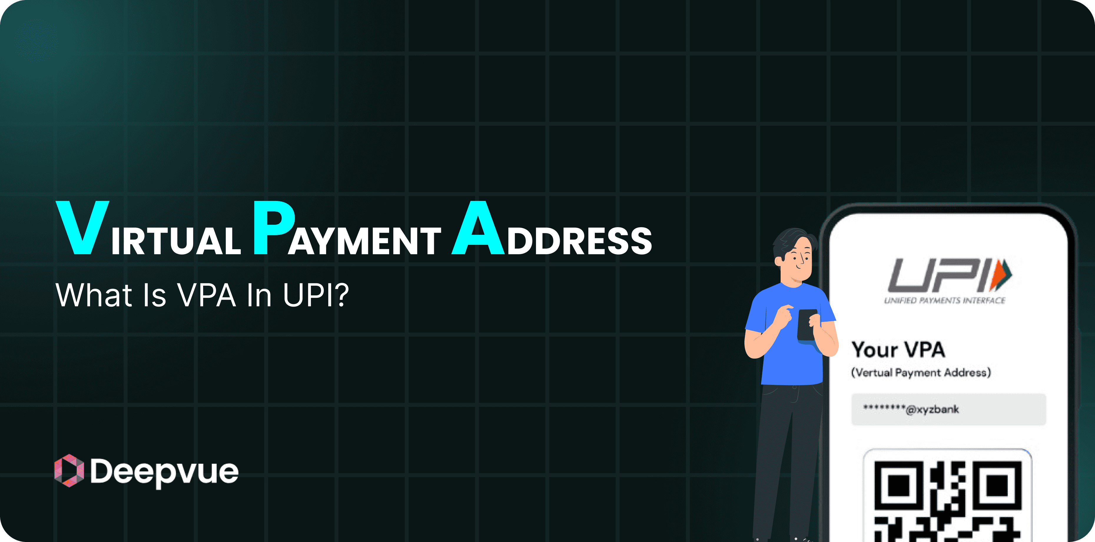 A graphic explaining Virtual Payment Address (VPA) in UPI, showing a person using a smartphone and an example VPA on a screen, with the Deepvue logo.