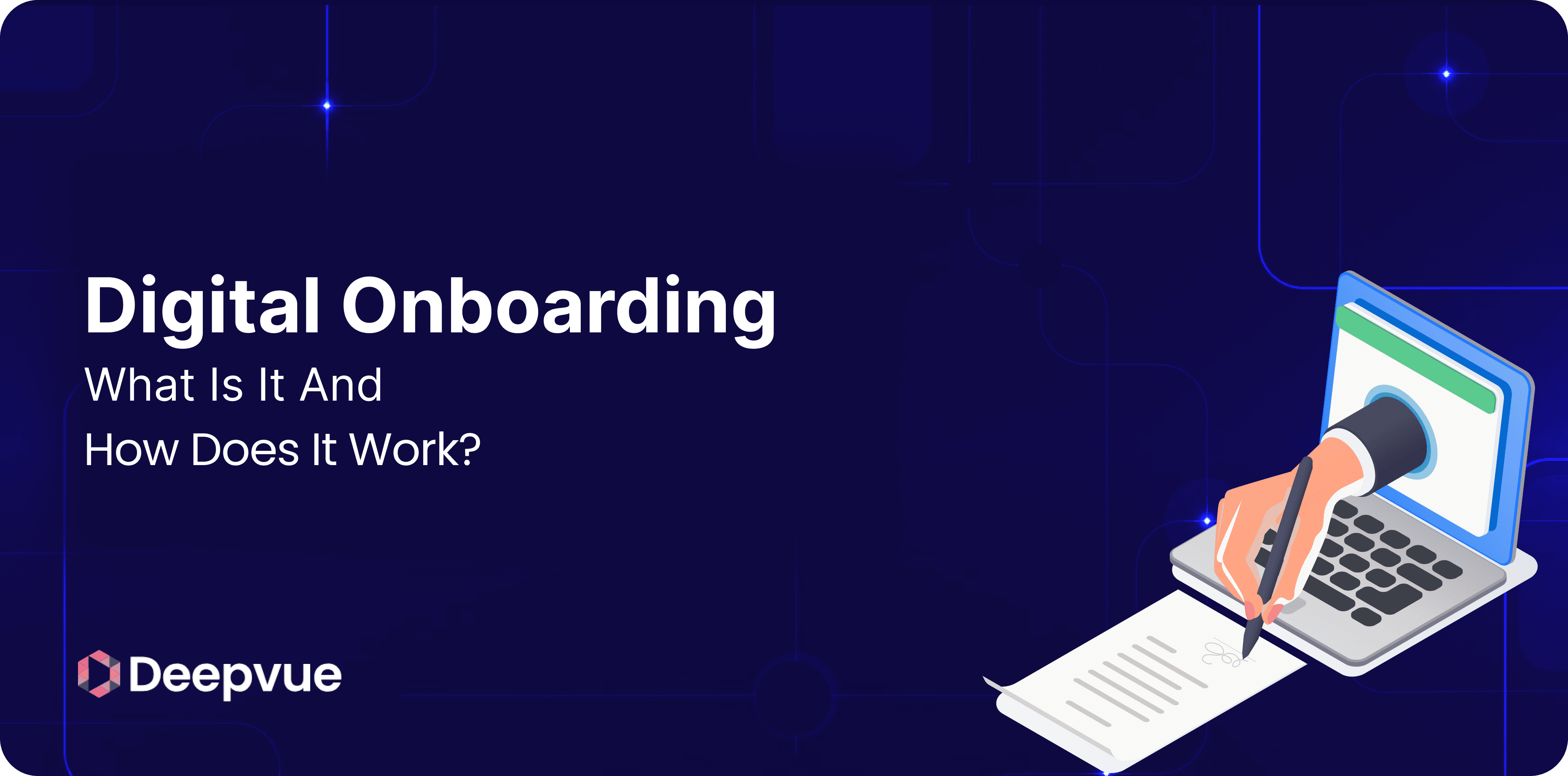 A graphic with the text "Digital Onboarding: What Is It And How Does It Work?" and an illustration of a hand using a calculator and signing a document, with the Deepvue logo in the corner.