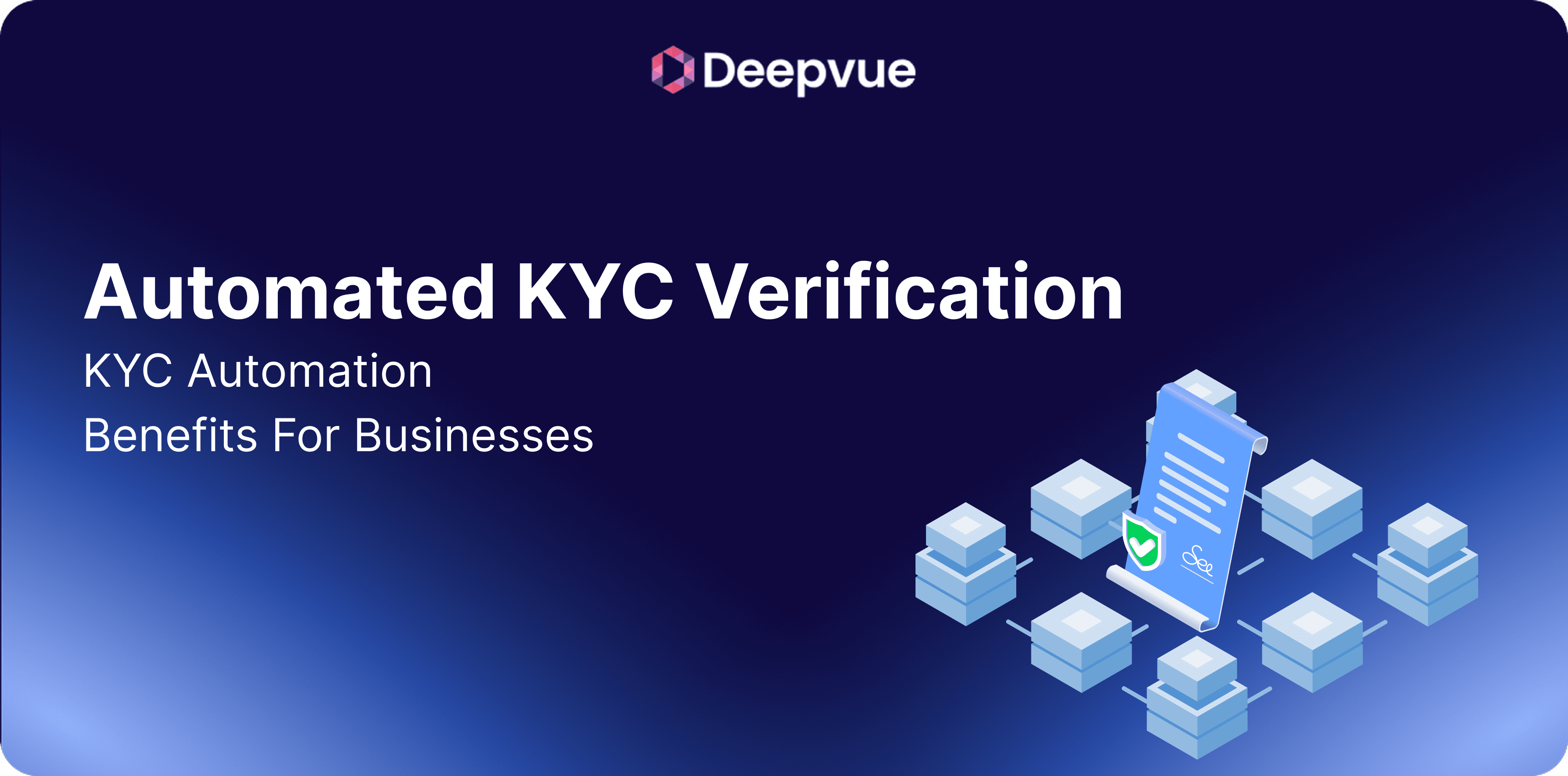A digital graphic with the Deepvue logo shows the text "Automated KYC Verification: KYC Automation Benefits For Businesses" beside an illustration of a phone and document icons.