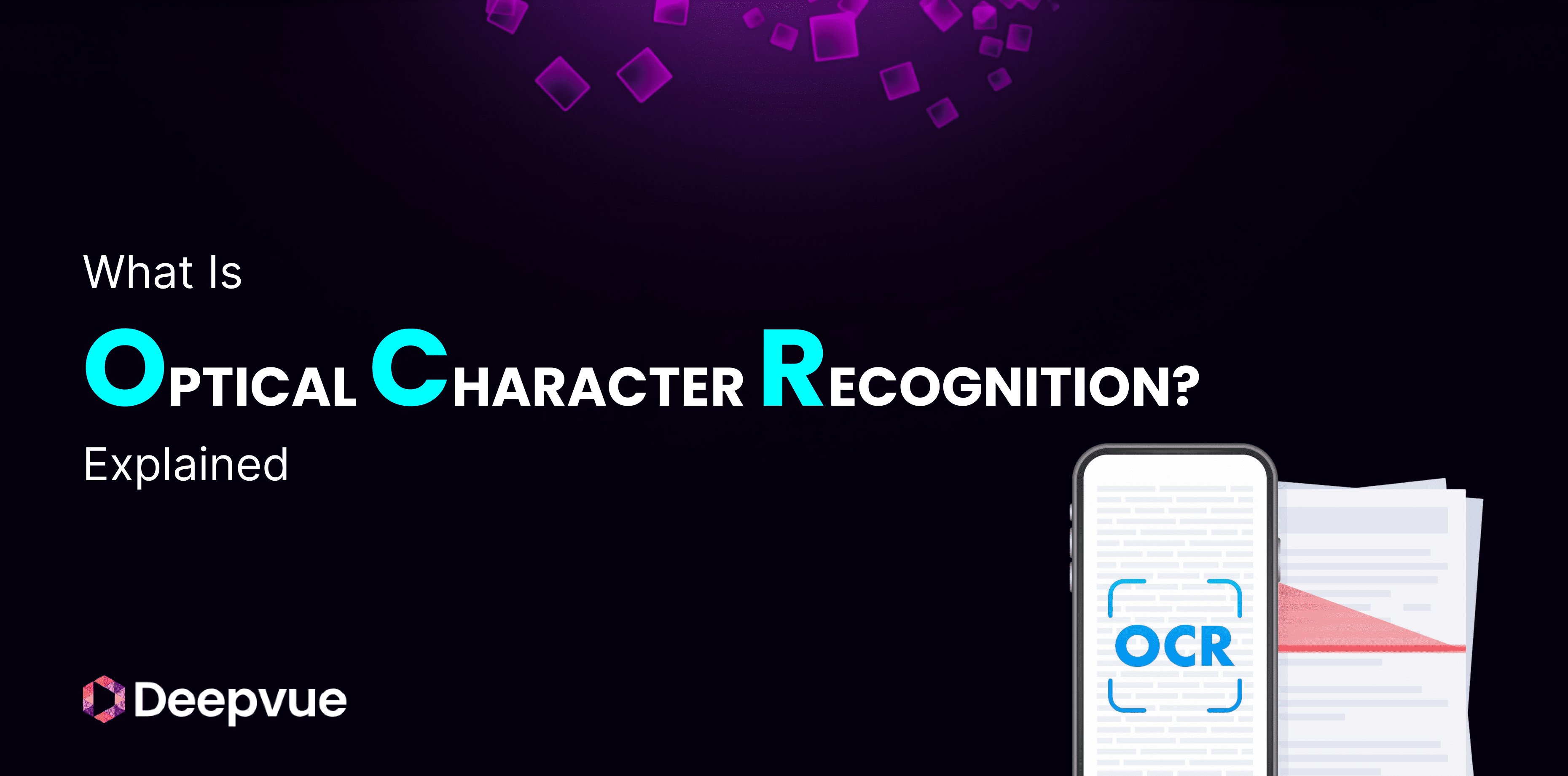 Text "What is Optical Character Recognition? Explained" with highlighted initials "OCR" and a phone displaying "OCR" on the screen; Deepvue logo at the bottom left.