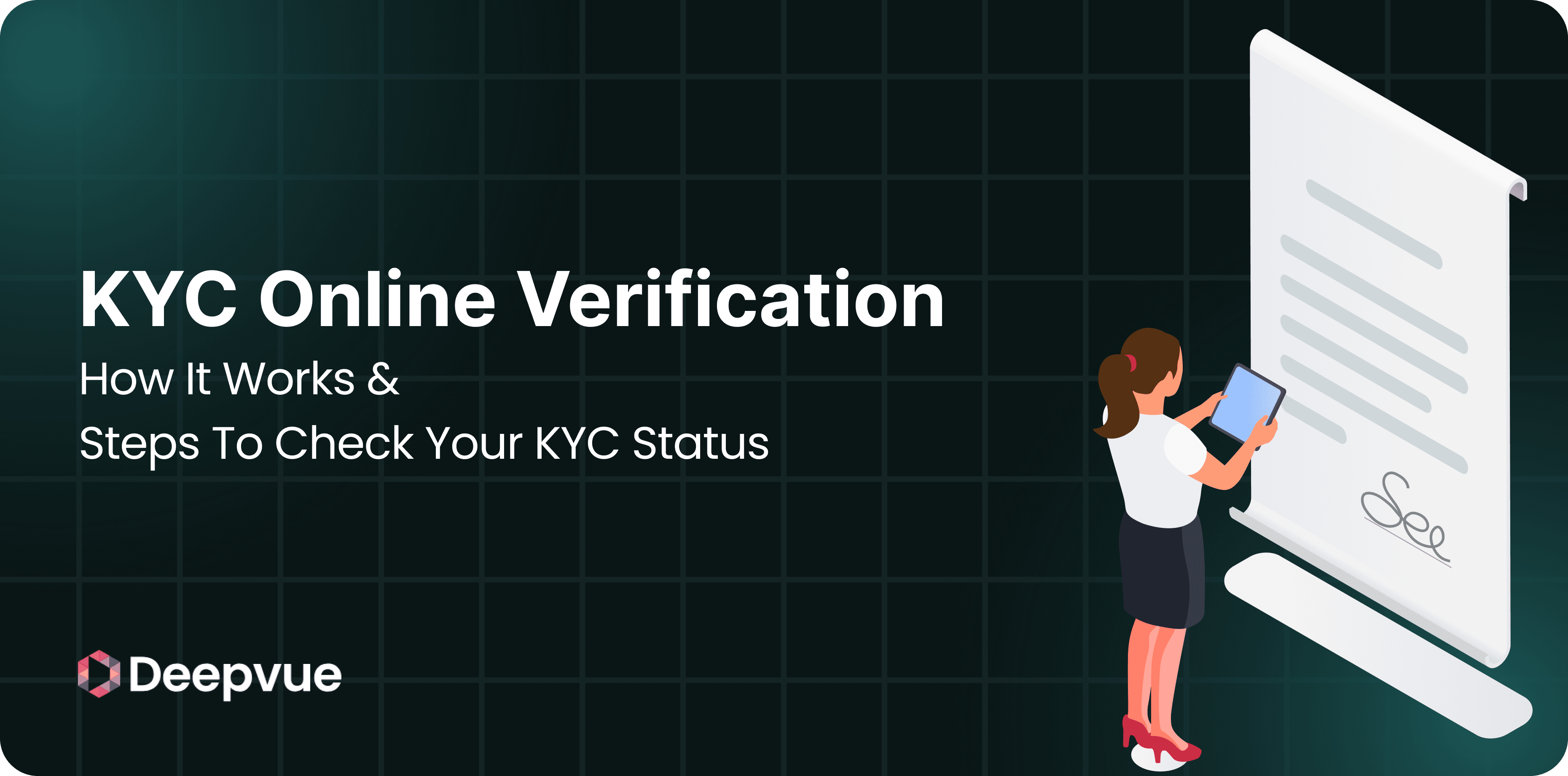 A woman uses a tablet to review a large document next to the text "KYC Online Verification: How It Works & Steps To Check Your KYC Status" with the Deepvue logo.