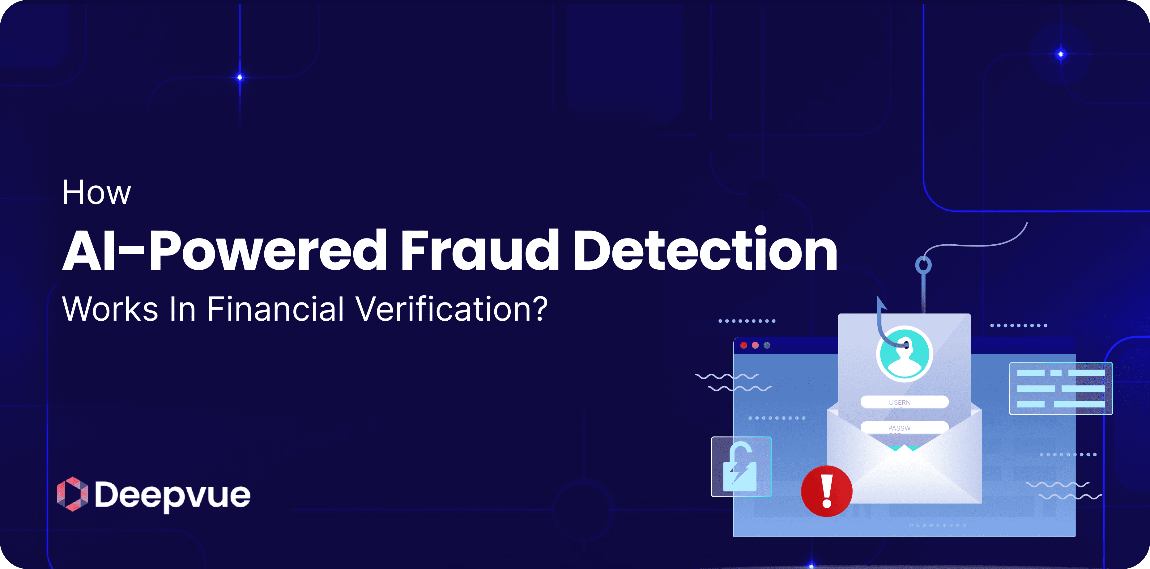 A digital graphic with the text "How AI-Powered Fraud Detection Works in Financial Verification?" featuring icons of an envelope, alert symbol, and Deepvue logo.