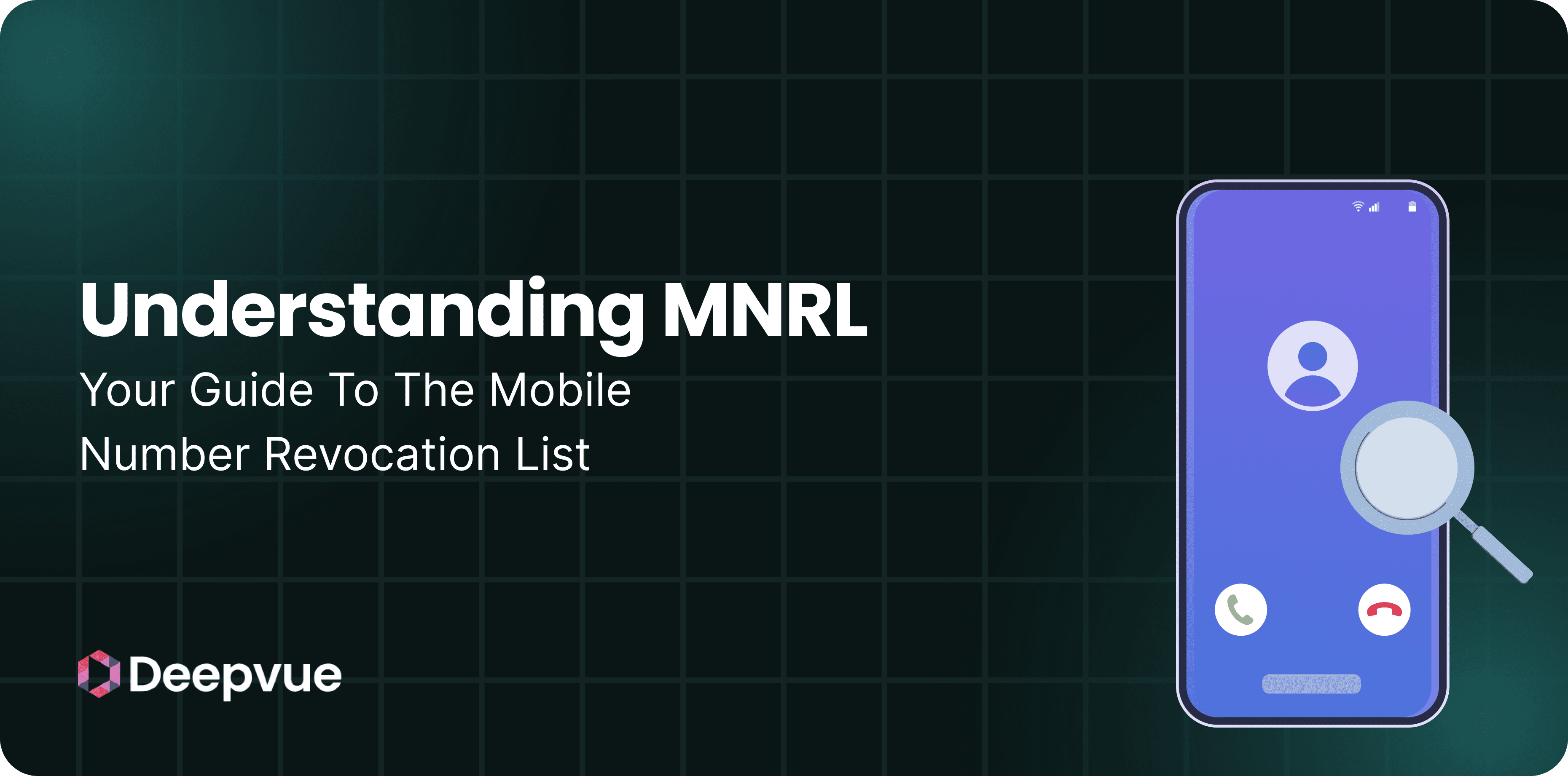 A graphic with the text "Understanding MNRL: Your Guide To The Mobile Number Revocation List" next to a smartphone and magnifying glass. Deepvue logo in bottom left corner.