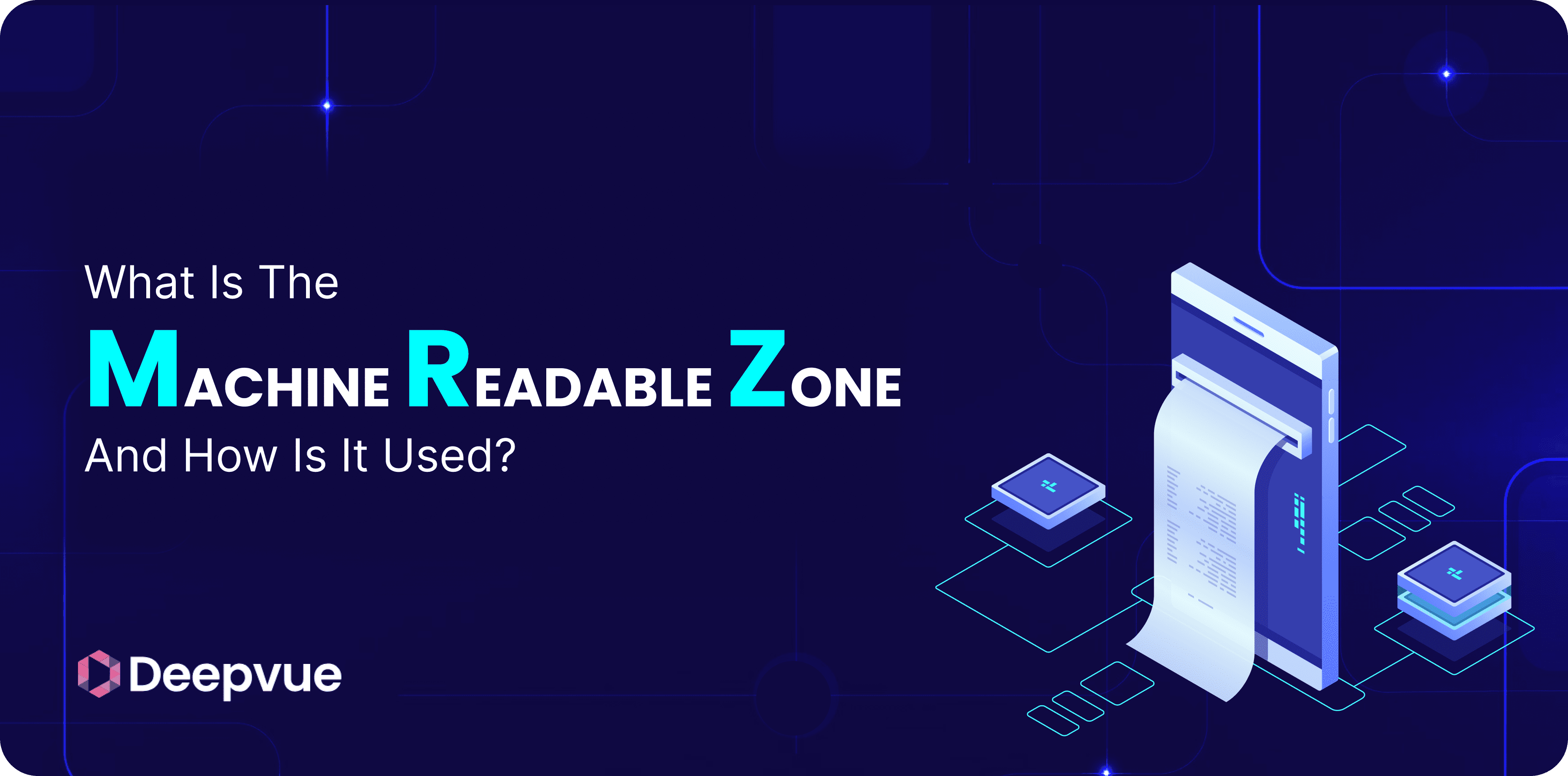 Digital illustration with the text "What is the Machine Readable Zone and how is it used?" next to a printer emitting a receipt, with a Deepvue logo in the corner.