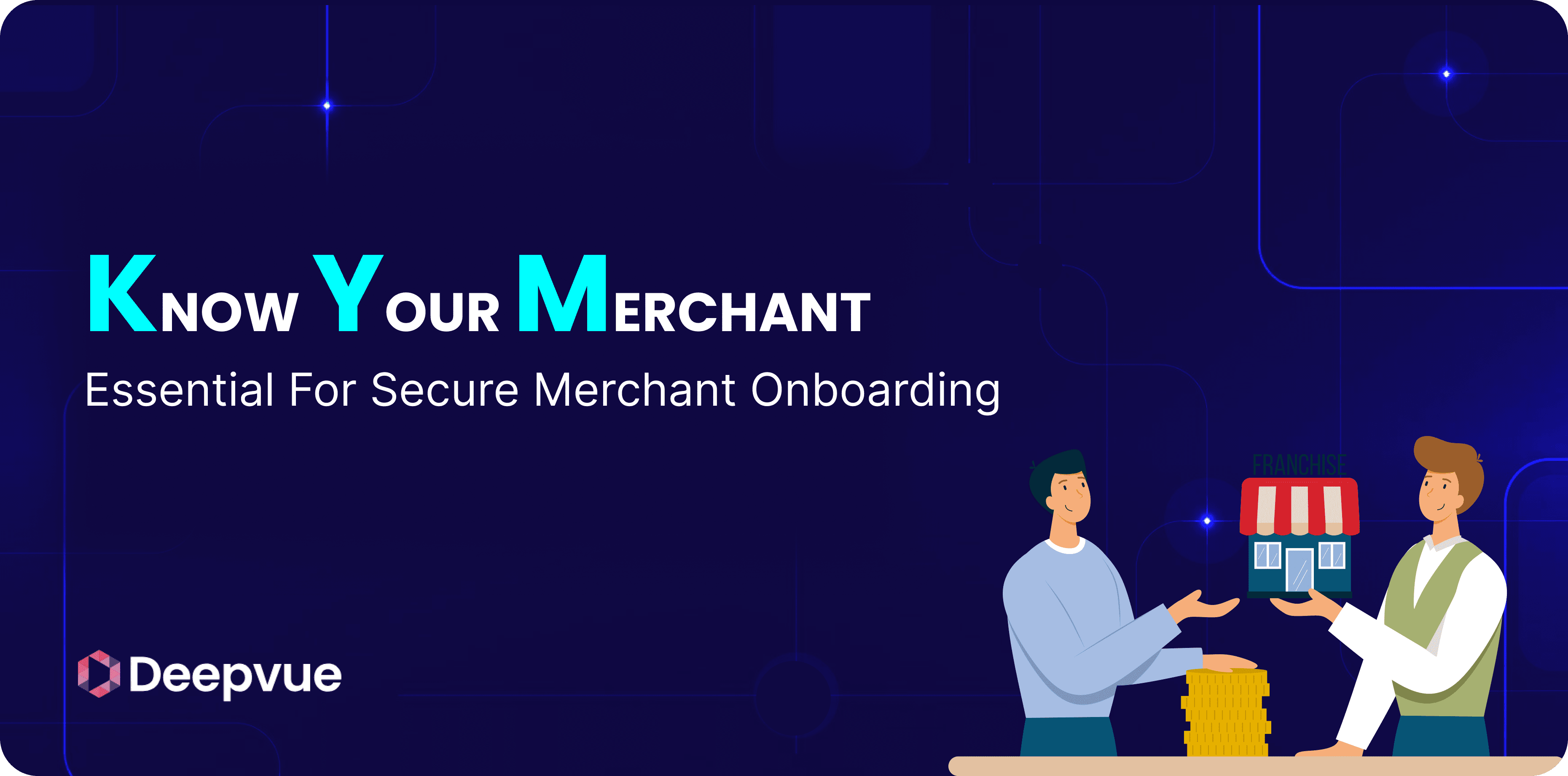 Two people exchange a small shop model and coins. The text reads "Know Your Merchant: Essential For Secure Merchant Onboarding." Deepvue logo is at the bottom left.