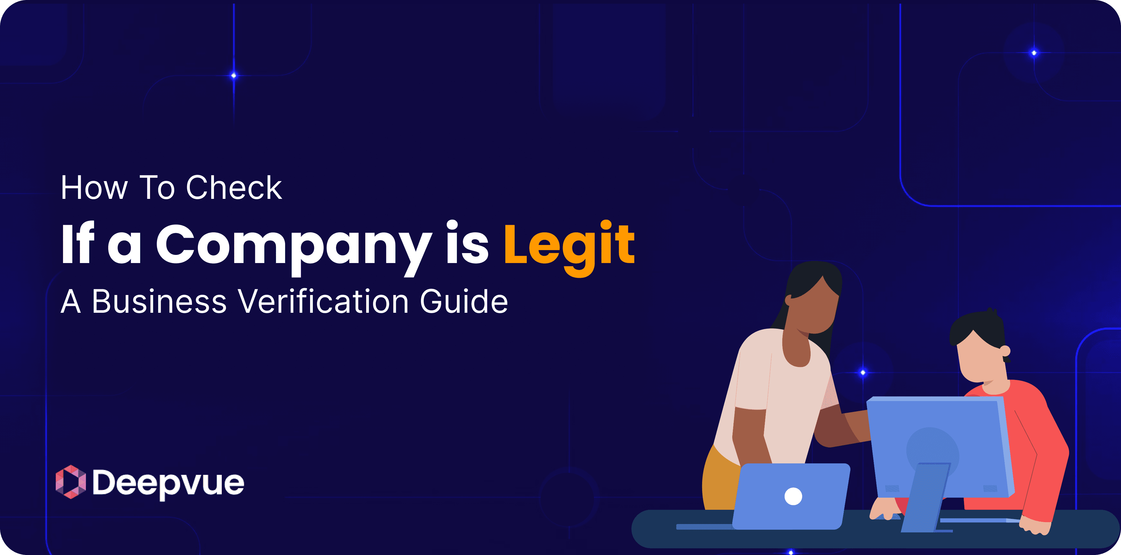 Two illustrated people work at computers with text: "How to check if a company is legit. A business verification guide." Deepvue logo appears in the bottom left.