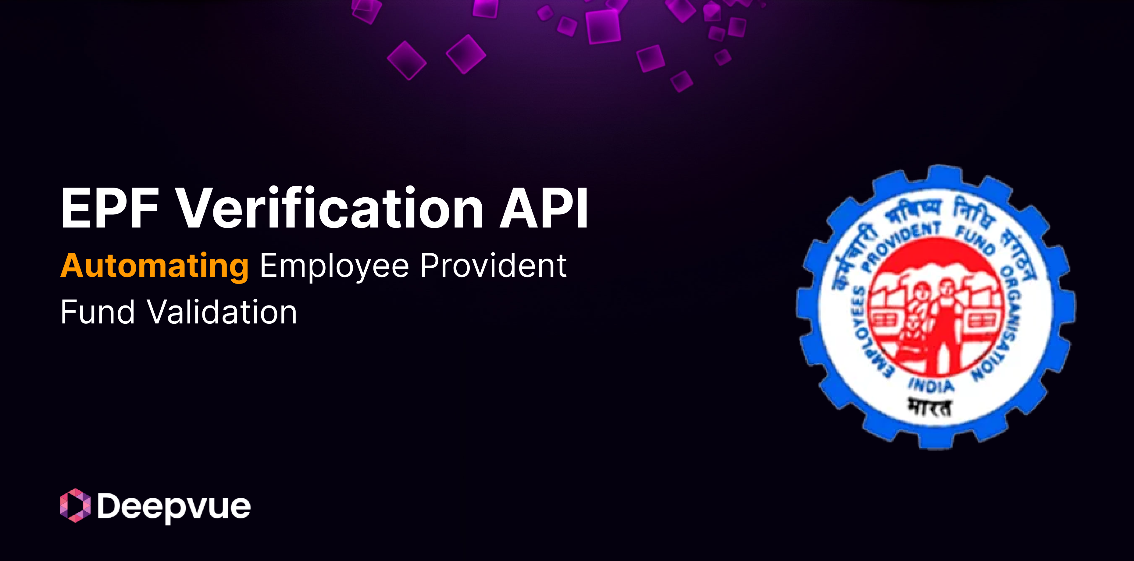 Slide displaying "EPF Verification API Automating Employee Provident Fund Validation" with Deepvue logo and the Employees' Provident Fund Organisation, India emblem.