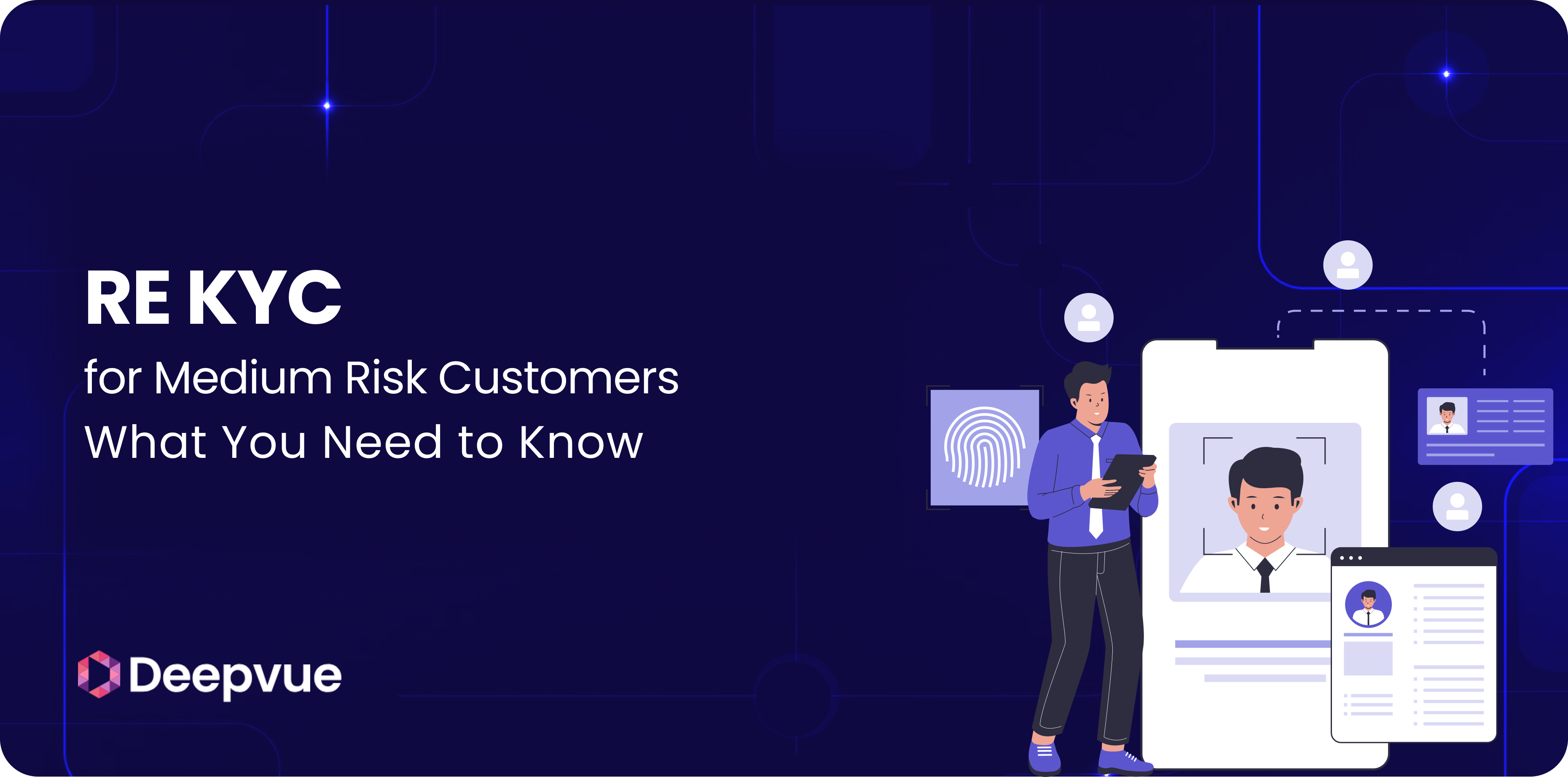 Illustration showing digital identity verification for medium-risk customers with text: "RE KYC for Medium Risk Customers: What You Need to Know" and Deepvue logo.