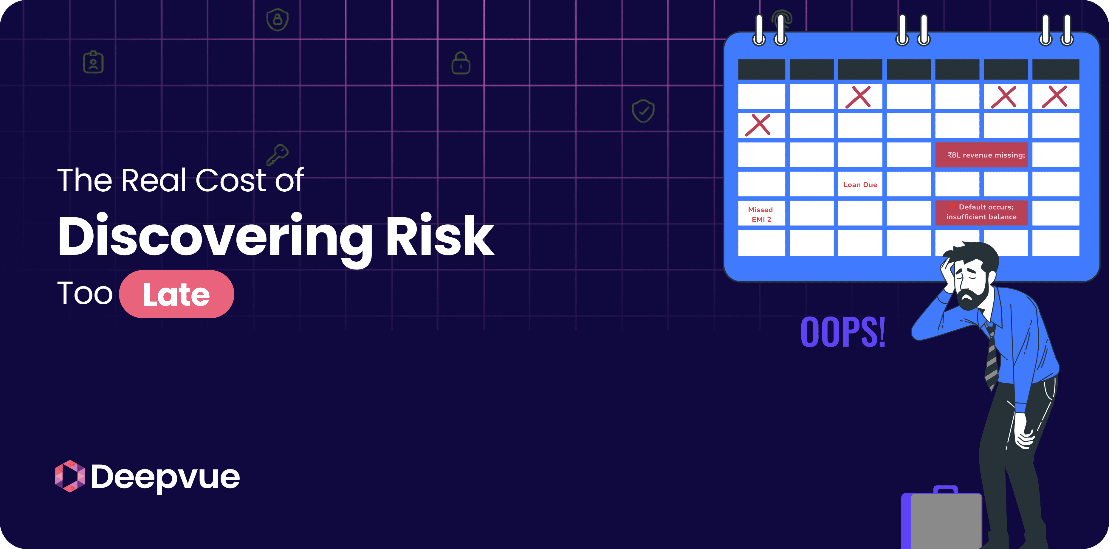 A worried person stands by a calendar marked with red crosses and reminders, illustrating the high cost when you discover risk too late; text reads "The Real Cost of Discovering Risk Too Late.