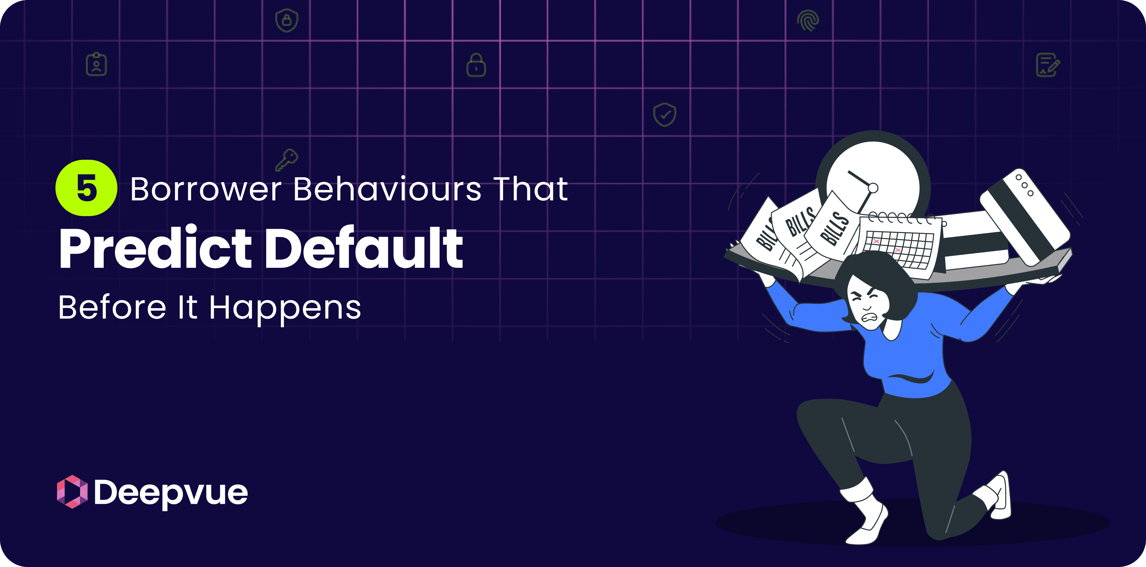 Illustration of a person overwhelmed by financial documents and clocks, with the text “5 Borrower Behaviours That Predict Loan Default Before It Happens” and the Deepvue logo.
