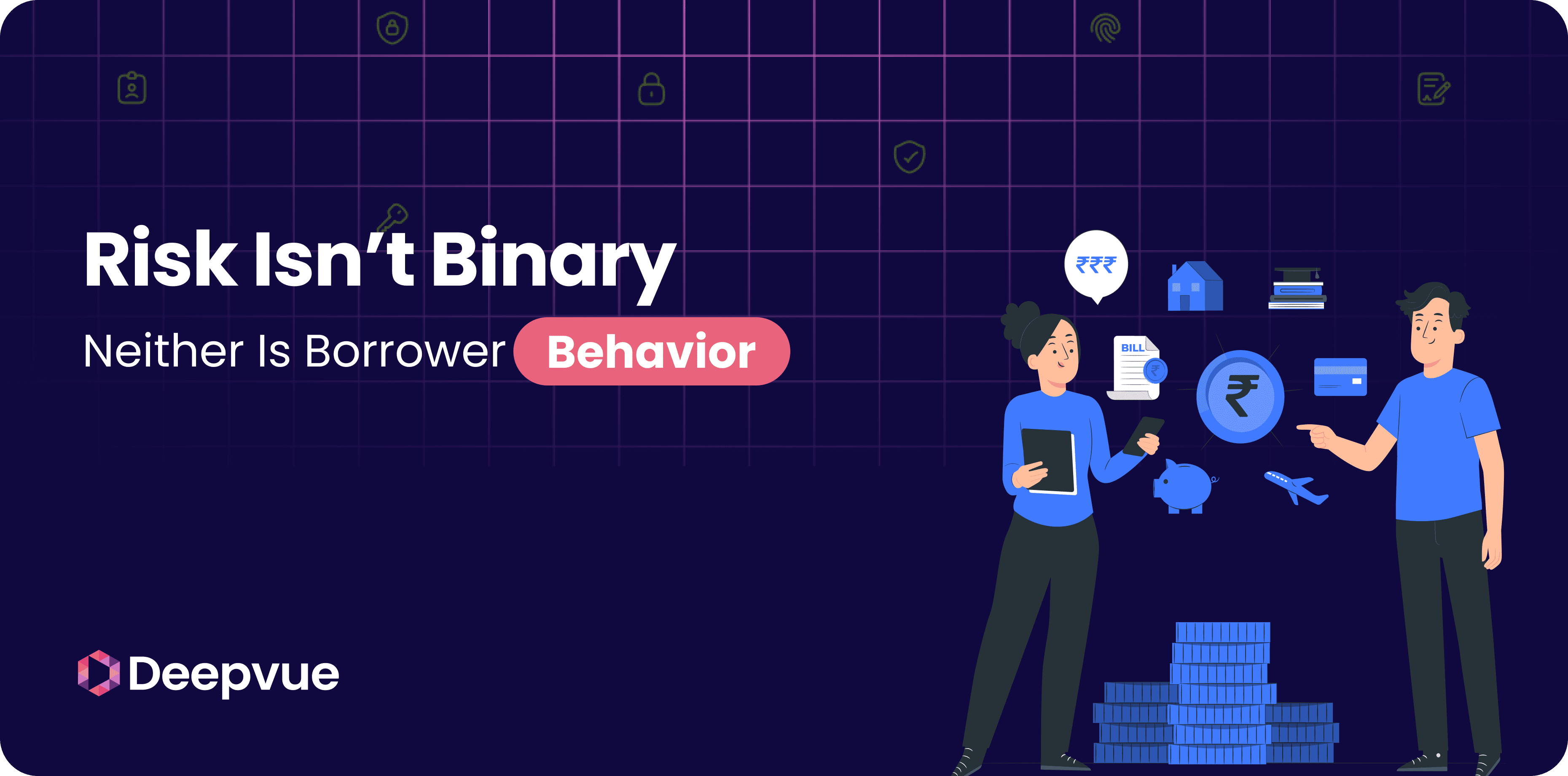 Two people exchange financial documents, surrounded by icons representing risk and borrower behavior, under the text "Risk Isn’t Binary, Neither Is Borrower Behavior" with the Deepvue logo on a dark grid background.