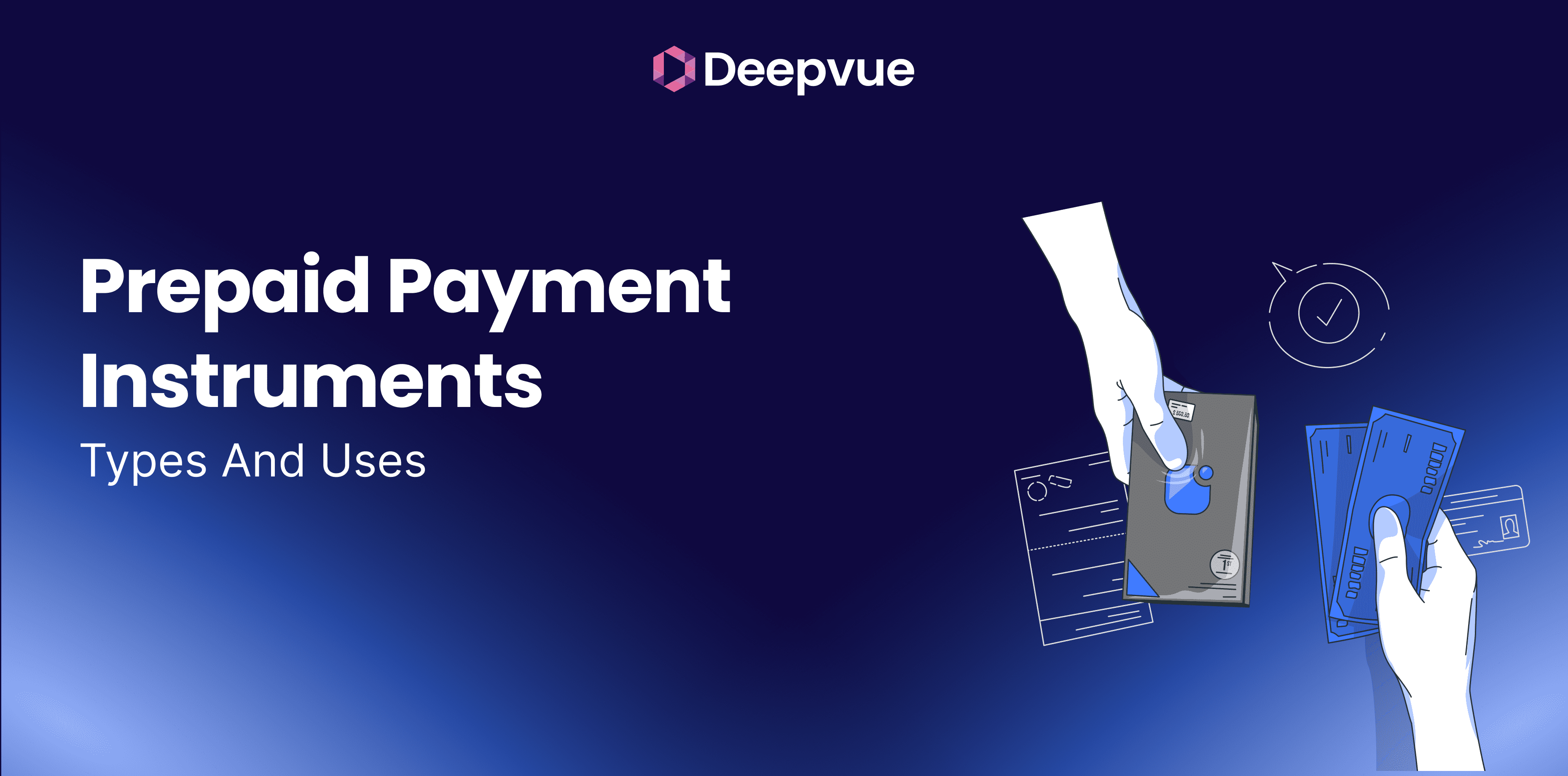 A graphic with the Deepvue logo displays "Prepaid Payment Instruments: Types And Uses" and shows illustrated hands holding a card and cash.