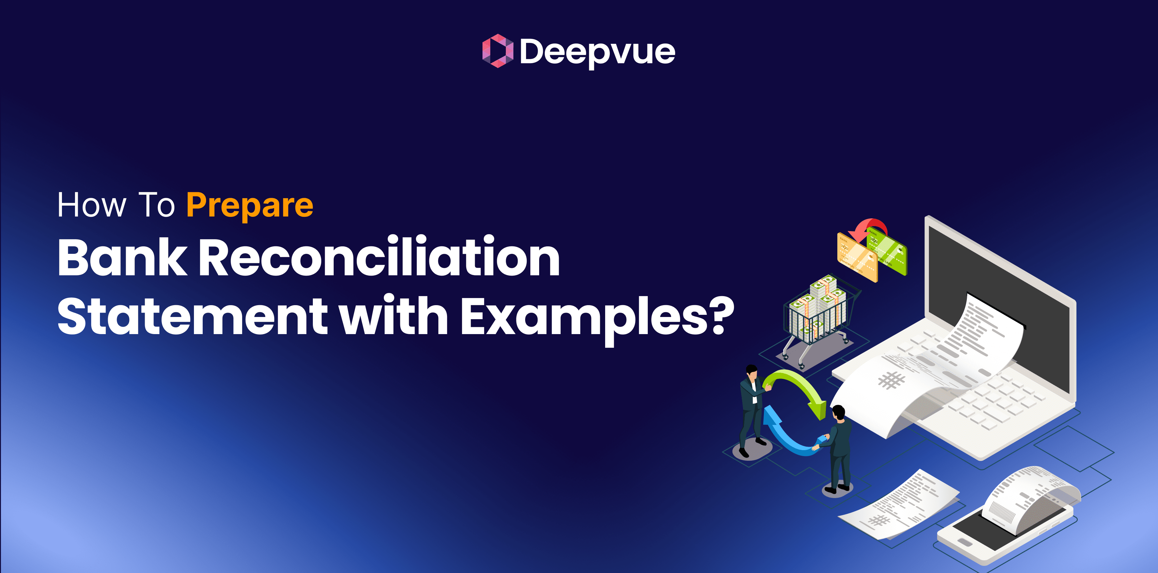 Digital illustration showing people analyzing bank statements with a laptop, calculator, and financial documents. Text reads: "How To Prepare Bank Reconciliation Statement with Examples?"—learn to prepare bank reconciliation easily with clear examples.