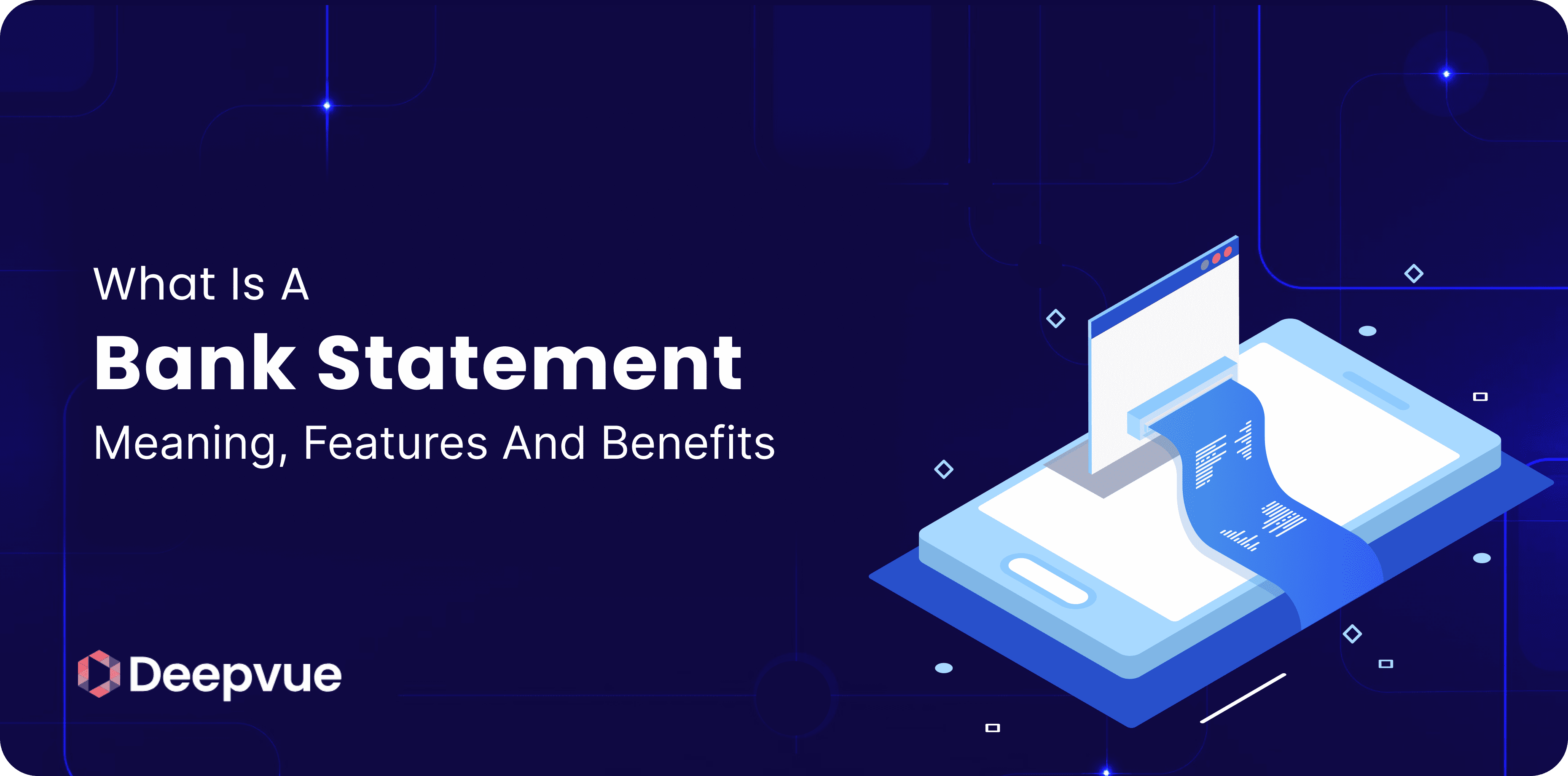 Illustration of a mobile device displaying a digital bank statement, highlighting its features and benefits, with the text: "What Is A Bank Statement: Meaning, Features And Benefits" and the Deepvue logo.